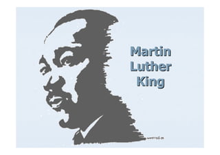 Martin
Luther
 King
 