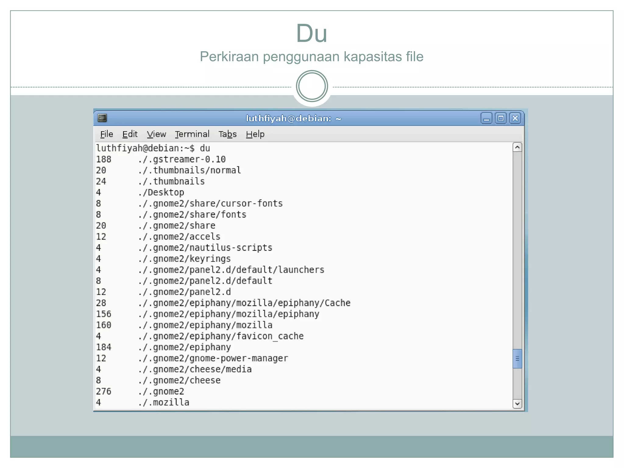 Du
Perkiraan penggunaan kapasitas file
 