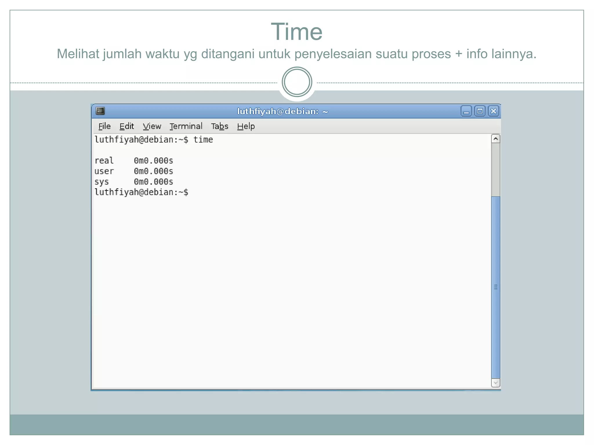 Time
Melihat jumlah waktu yg ditangani untuk penyelesaian suatu proses + info lainnya.
 