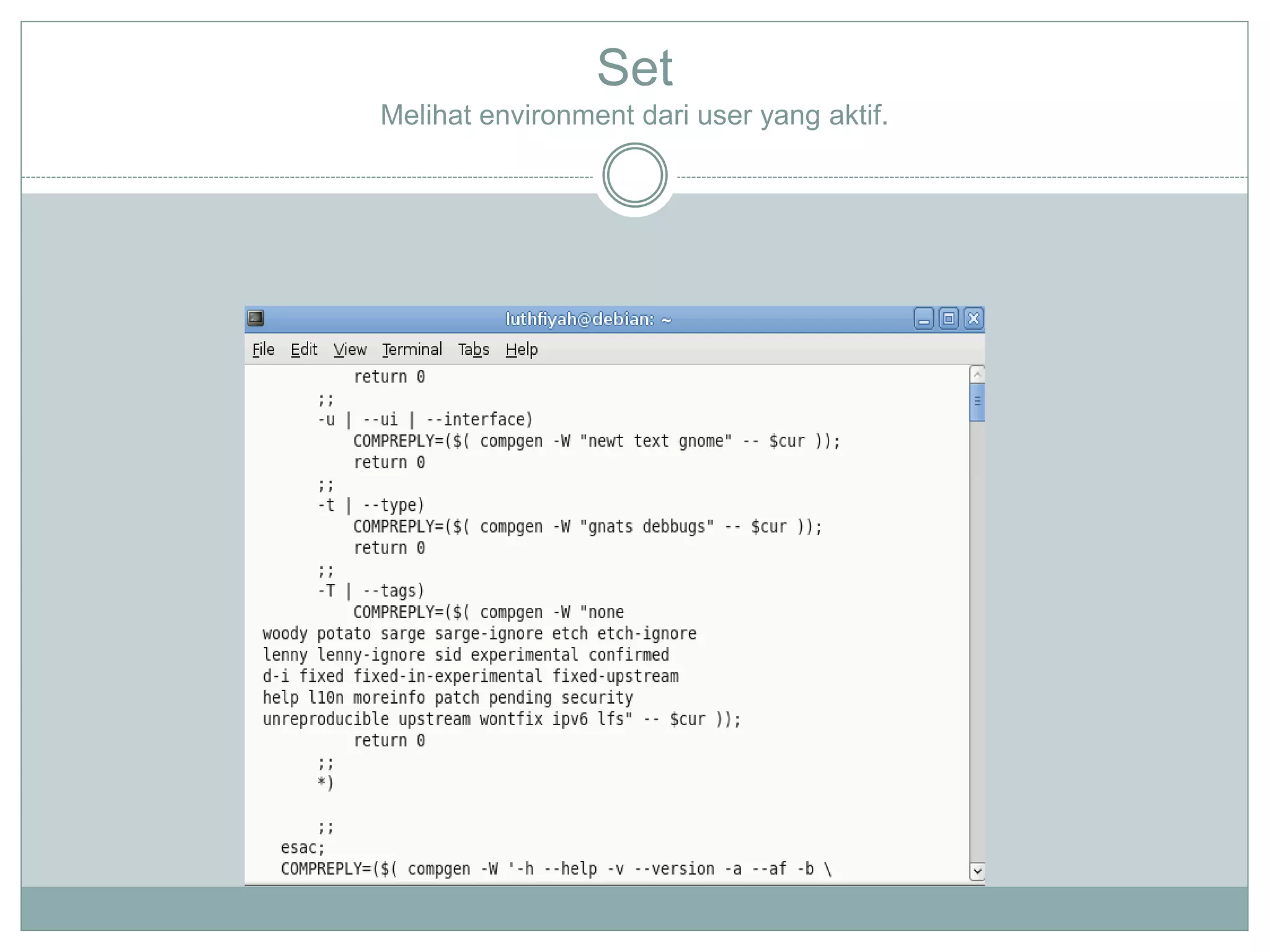Set
Melihat environment dari user yang aktif.
 