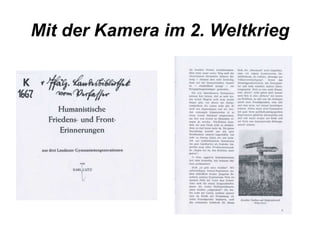 Mit der Kamera im 2. Weltkrieg 
 