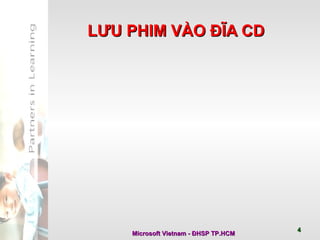 LƯU PHIM VÀO ĐĨA CD 