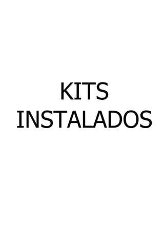 KITS
INSTALADOS
 