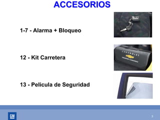 3
ACCESORIOSACCESORIOS
1-7 - Alarma + Bloqueo
12 - Kit Carretera
13 - Pelicula de Seguridad
 
