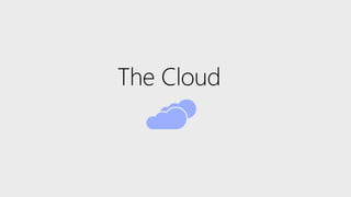 The Cloud
 