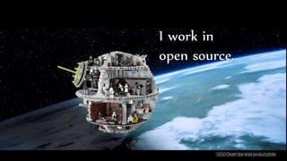 I work in
open source.
LEGO Death Star stock product photo
 