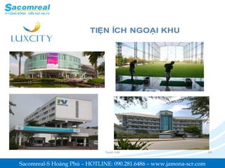 Sacomreal-S Hoàng Phú – HOTLINE: 090.281.6486 – www.jamona-scr.com
 