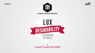 luxbox • édition spéciale

Le mardi 15 octobre 2013 à 8h30

 