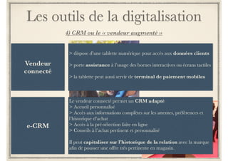 Les outils de la digitalisation 
Se composer un 
costume en 
sélectionnant sur 
la borne les 
échantillons de 
tissus face à lui 
Des fonctionnalités 
100% personnalisantes 
sur le site marchand 
prévu pour cela 
 