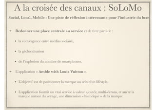 Les outils de la digitalisation 
3) Partage social 
Vanquish (Habillement 
Luxe, Japon) a équipé 
son flagship de cintres 
intelligents équipés de 
puce RFID reliés à un 
écran. 
Véritable outil d’optimisation de la performance : 
> indique le nombre de like du vêtement 
présenté avec réactualisation constante. 
> permet aux vendeurs de classer les vêtements 
par popularité et mieux orienter les clients. 
 