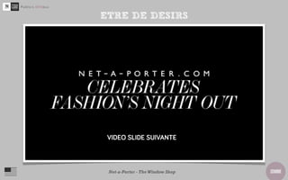 ETRE DE DESIRS




https://www.youtube.com/watch?v=dTk_9pmqspE


          Net-a-Porter - The Window Shop      DOMINÉ
 
