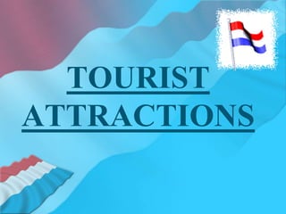 TOURIST
ATTRACTIONS
 