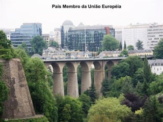 País Membro da União Européia
32
 