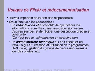 Usages de Flickr et redocumentarisation
   
       Travail important de la part des responsables
   
       Deux fonctio...