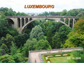 LUXEM BOURG LUXEMBOURG 