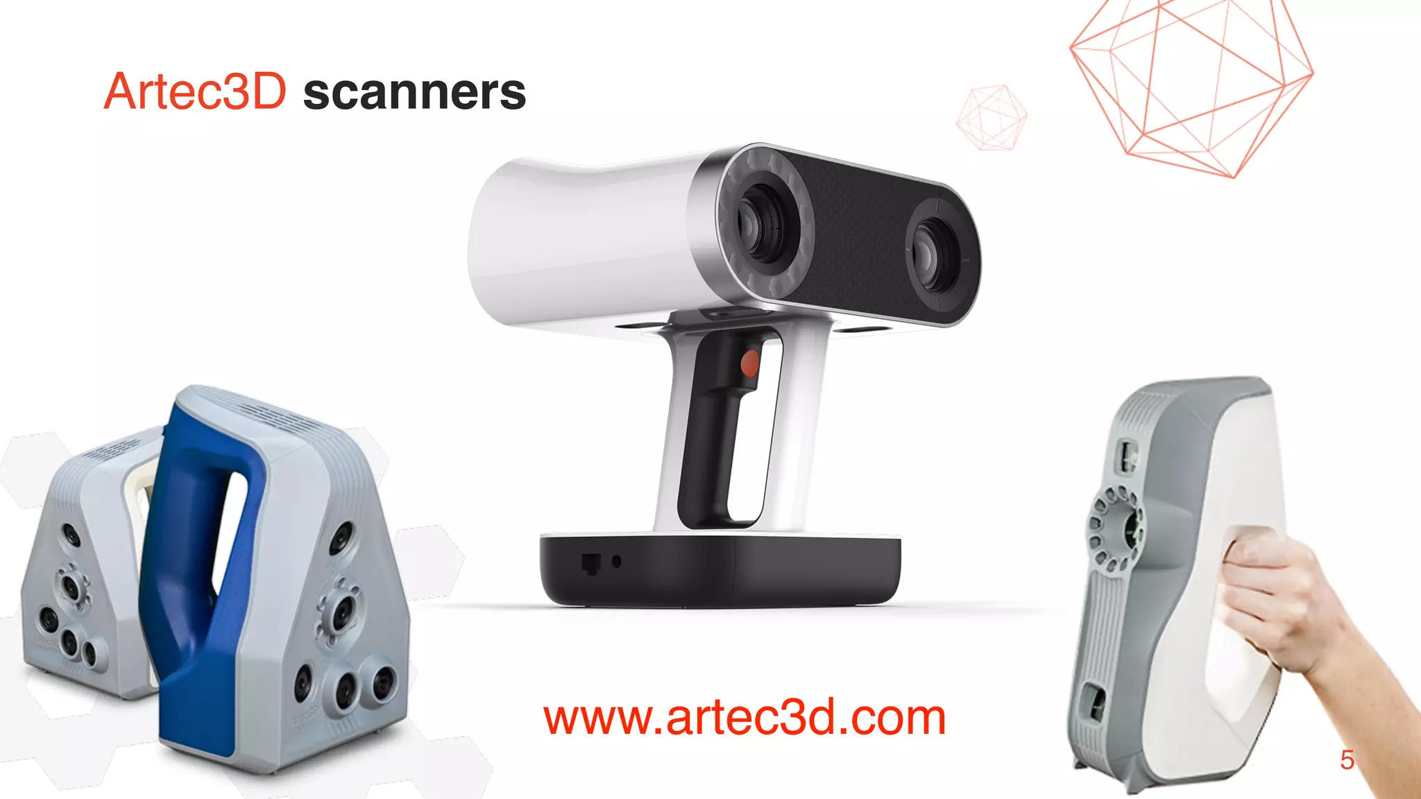 5
Artec3D scanners
www.artec3d.com
 
