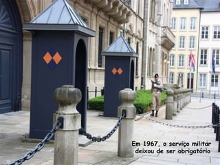 Em 1967, o serviço militar
deixou de ser obrigatório
35
 