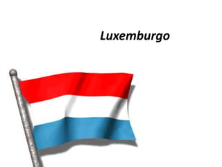 Luxemburgo
 