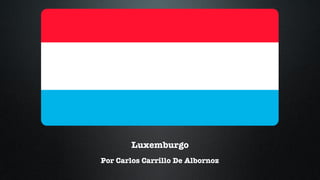 Luxemburgo Por Carlos Carrillo De Albornoz 
