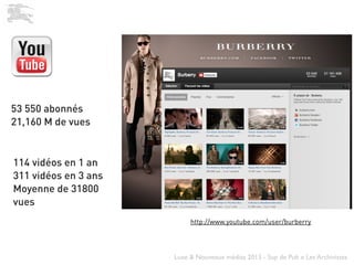 Luxe & Nouveaux médias 2013 - Sup de Pub x Les Archivistes
53 550 abonnés
21,160 M de vues
114 vidéos en 1 an
311 vidéos e...
