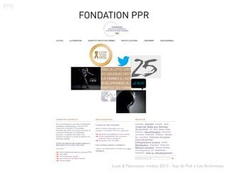 Luxe & Nouveaux médias 2013 - Sup de Pub x Les Archivistes
PPR
FONDATION PPR
 