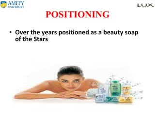 POSITIONING Over the years positioned as a beauty soap of the Stars 