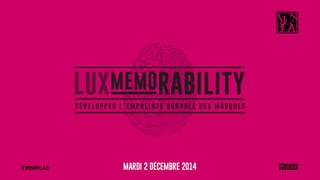 LuxMemorability - Développer l'empreinte durable des marques