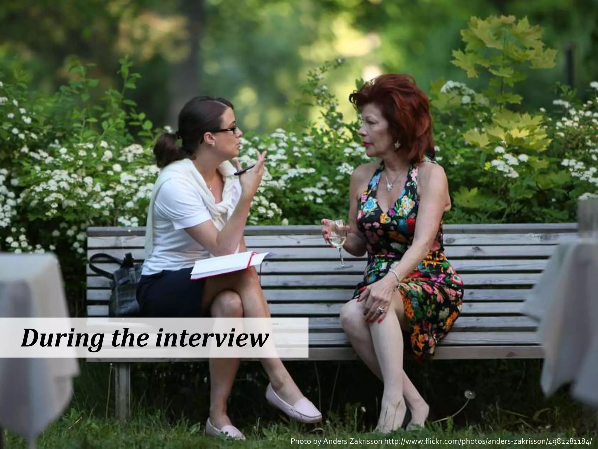 Planning the interviewPhoto byangelamaphonehttp://www.flickr.com/photos/angelamaphone/2663422833//