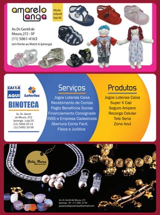 Av. Dr. Gentil de Moura, 272
Ipiranga - SP - (11) 5061 27 09
joaiararabijouterias@hotmail.com
 