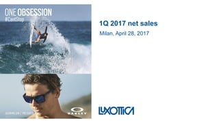 1Q 2017 net sales
Milan, April 28, 2017
 