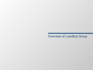 Overview of Luxottica Group 