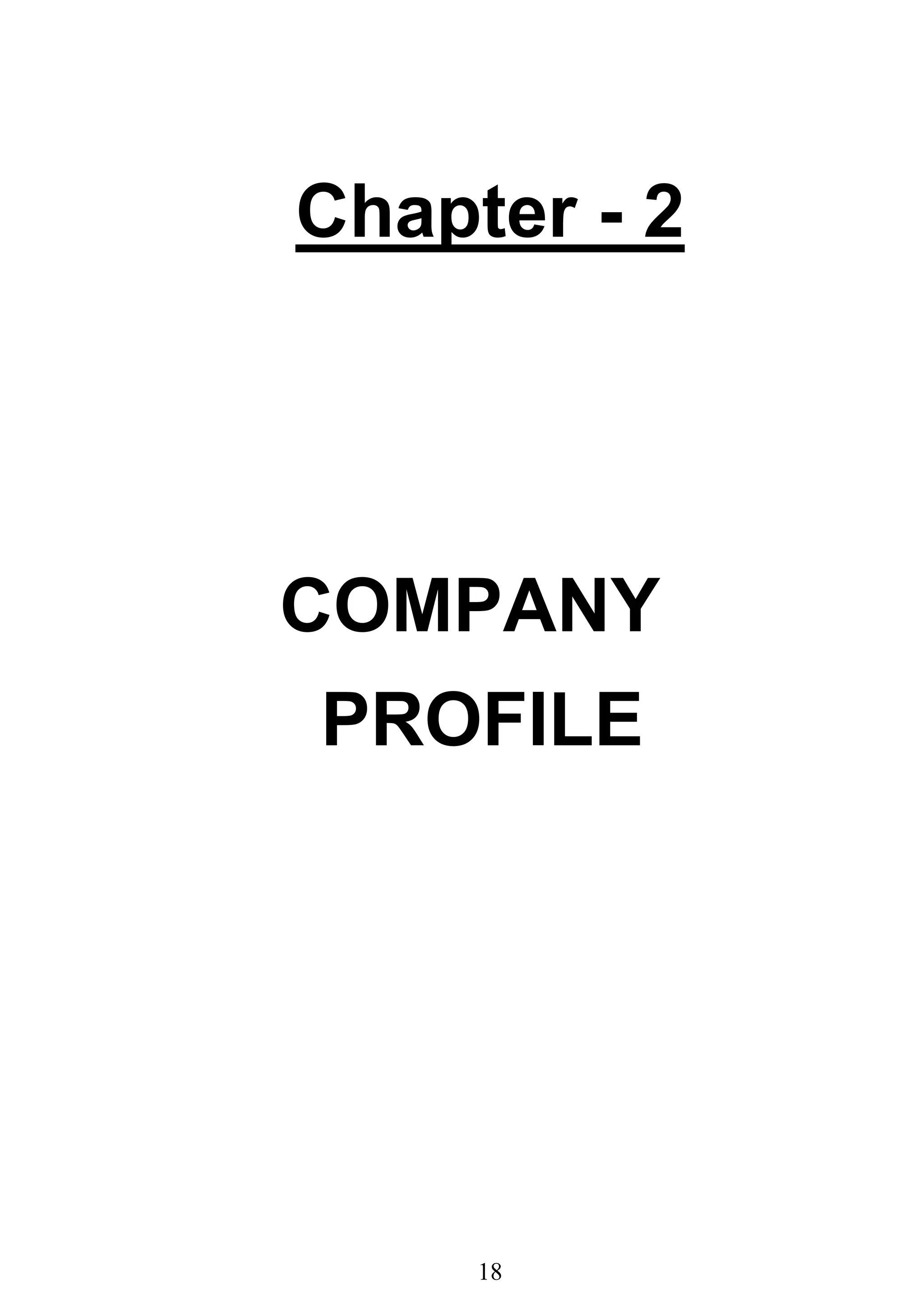 18
Chapter - 2
COMPANY
PROFILE
 