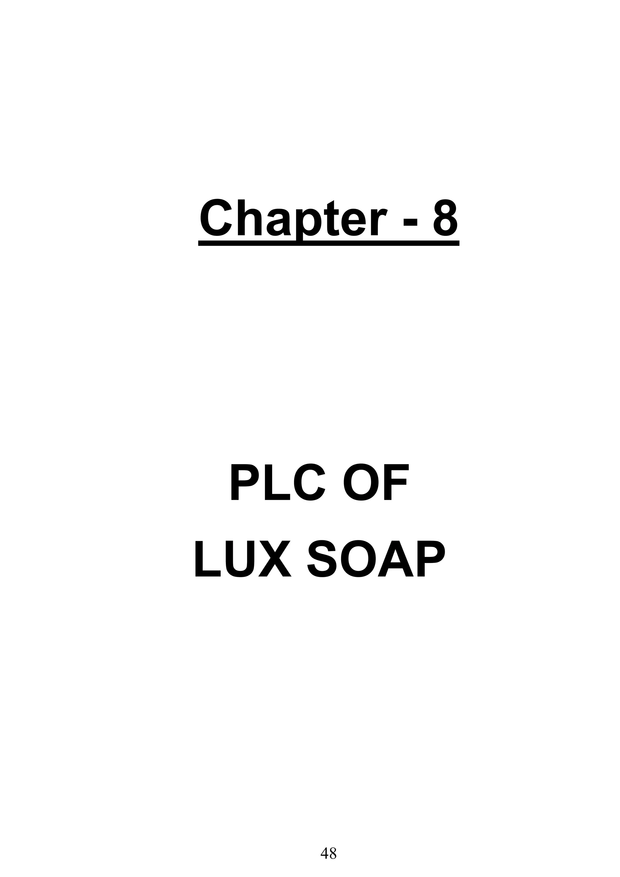 48
Chapter - 8
PLC OF
LUX SOAP
 