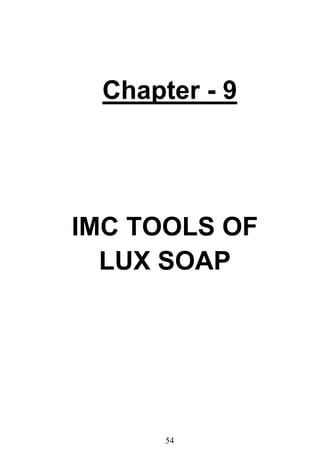 54
Chapter - 9
IMC TOOLS OF
LUX SOAP
 