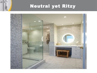 Neutral yet Ritzy
