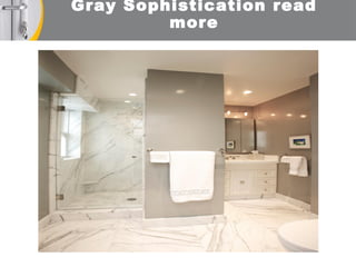 Gray Sophistication read
more