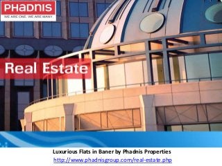 Luxurious Flats in Baner by Phadnis Properties
http://www.phadnisgroup.com/real-estate.php
 