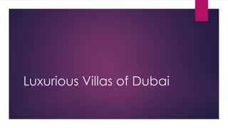 Luxurious Villas of Dubai
 