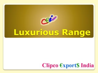 Luxurious Range
 