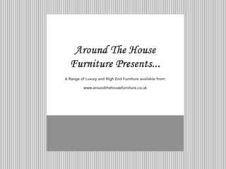 Luxury and High End Furniture from Around The House Furniture