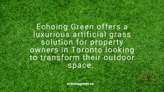luxury artificial grass in toronto by echoinggreen.pdf