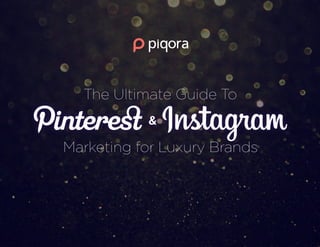1
The Ultimate Guide To
Marketing for Luxury Brands
&
 
