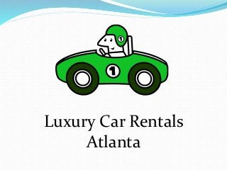 Luxury Car Rentals
Atlanta
 