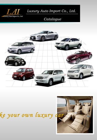 Make your own luxury car Luxury Auto Import Co., Ltd. Catalogue 