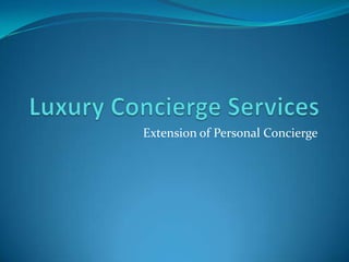 Extension of Personal Concierge
 