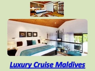 Luxury Cruise Maldives
 
