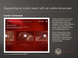 Supporting an iconic event with an online showcase

Cartier Centennial
                                           Cartier ...