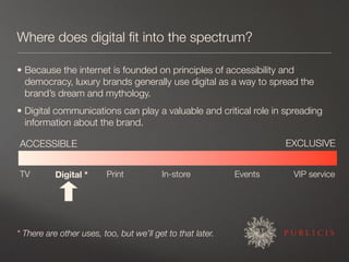 Where does digital ﬁt into the spectrum?

• Because the internet is founded on principles of accessibility and
  democracy...