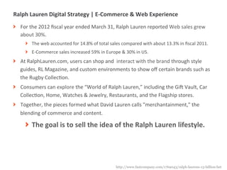 Ralph	
  Lauren	
  Digital	
  Strategy	
  |	
  E-­‐Commerce	
  &	
  Web	
  Experience	
  
! For	
  the	
  2012	
  ﬁscal	
 ...