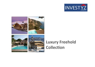 Luxury	
  Freehold	
  
Collec/on	
  
 